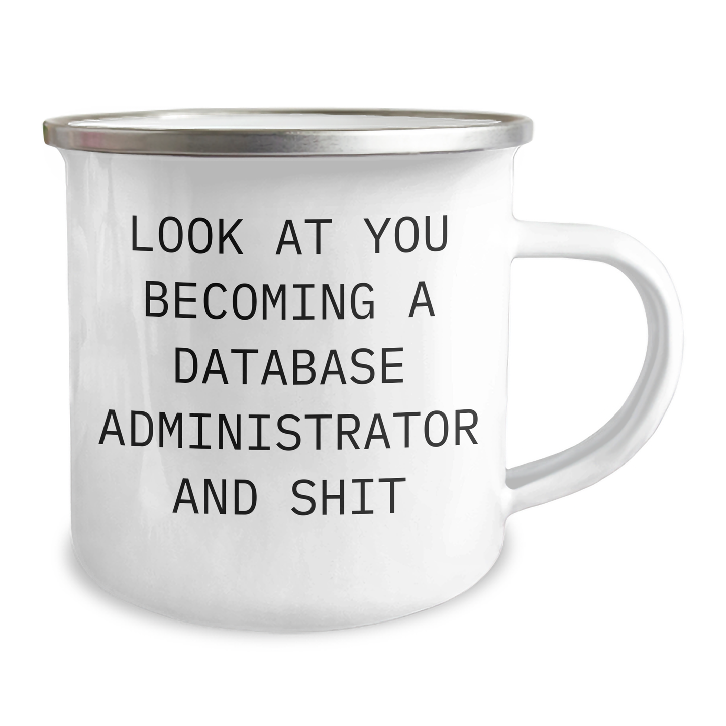 Funny Database Administrator Gifts for Men or Women, Camping Mug for Graduation 'Look At You Becoming A Database Administrator And Shit' from Friends to Coworkers or Family - Image 2