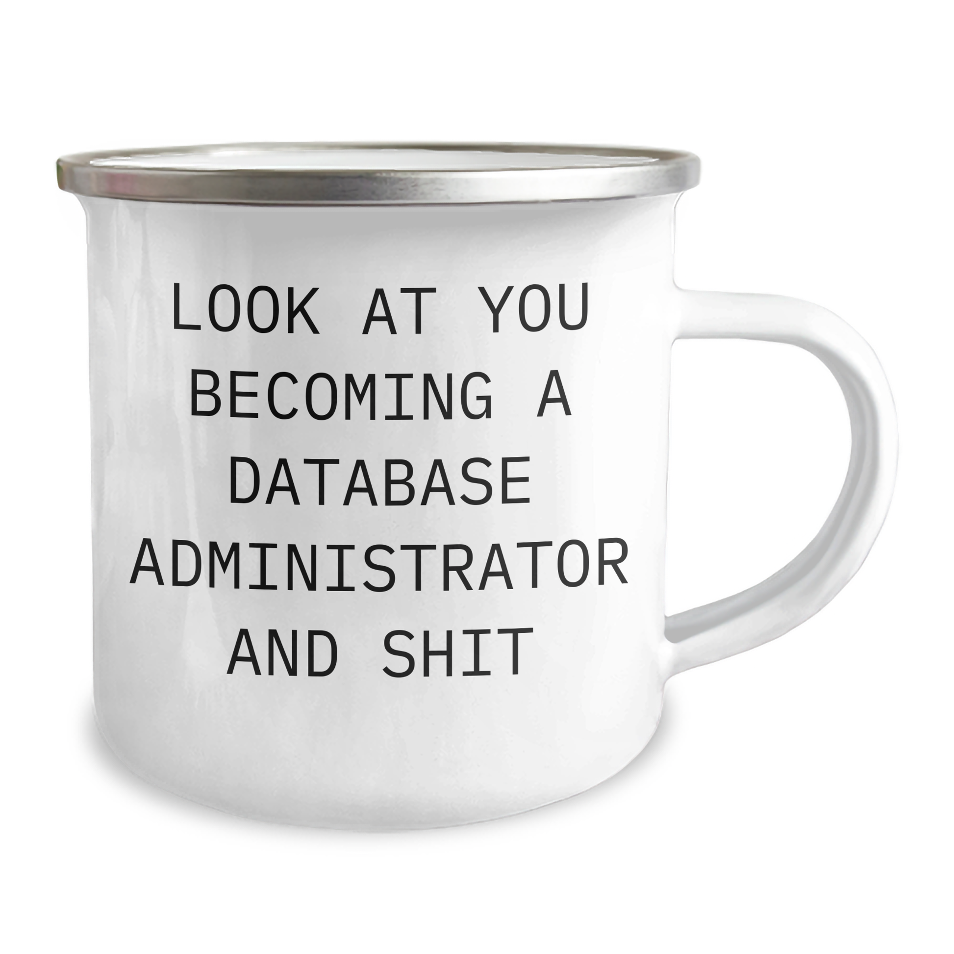 Funny Database Administrator Gifts for Men or Women, Camping Mug for Graduation 'Look At You Becoming A Database Administrator And Shit' from Friends to Coworkers or Family - Image 2