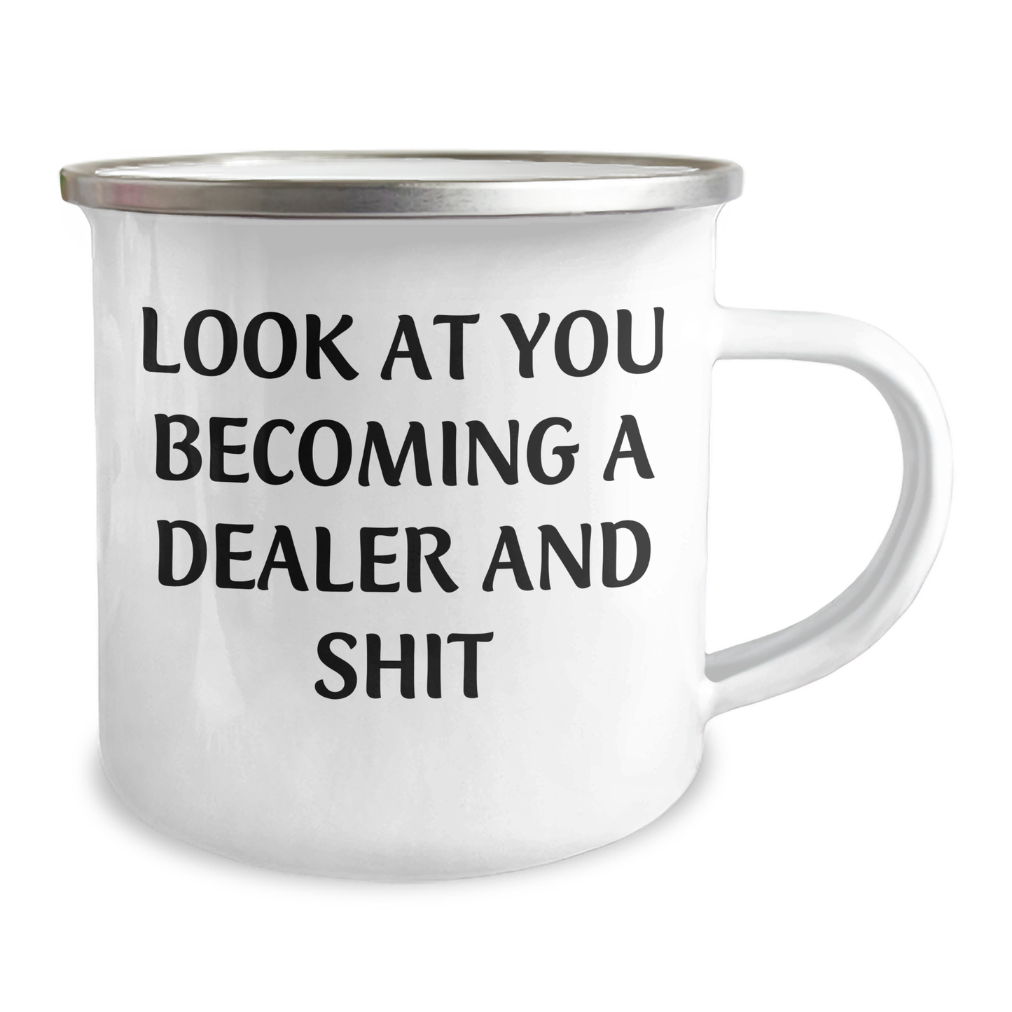 Funny Dealer Gifts from Friends and Family - Camping Mug for Graduation with 'Look At You Becoming A Dealer And Shit' Quote - Image 2