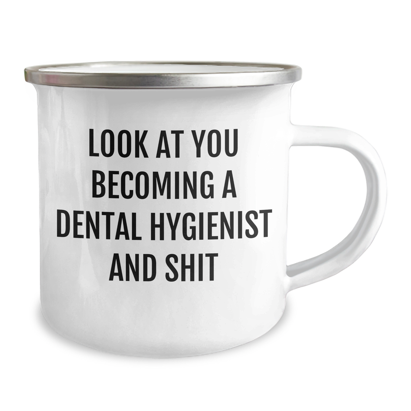 Funny Dental Hygienist Gifts from Men to Women - Camping Mug for Mother's Day - 'Look At You Becoming A Dental Hygienist And Shit' - Gifts for Dental Hygienist - Image 2