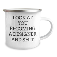 Load image into Gallery viewer, Funny Designer Gifts for Him Her Friends, Camping Mug with Inspirational Quote - Look At You Becoming A Designer And Shit, Gifts from Family to Graduation Unique Gifts - Image 2
