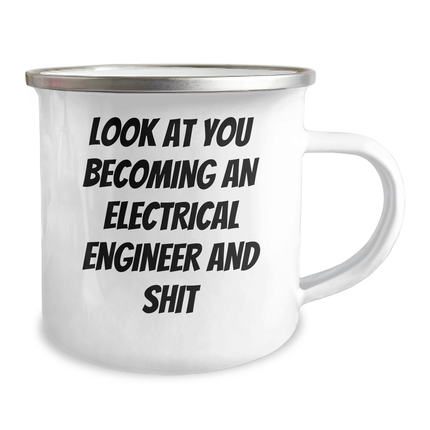 Gifts from Friends for Electrical Engineer Graduation, Funny 'Look At You Becoming An Electrical Engineer And Shit' Quote on Camping Mug, 12 oz Stainless Steel with Enamel Finish - Image 2