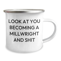 Load image into Gallery viewer, Funny Millwright Gifts for Mom, Camping Mug with Quote &#39;Look At You Becoming A Millwright And Shit&#39;, Gifts from Her Friends, Unique Mother&#39;s Day Unique Gifts - Image 2
