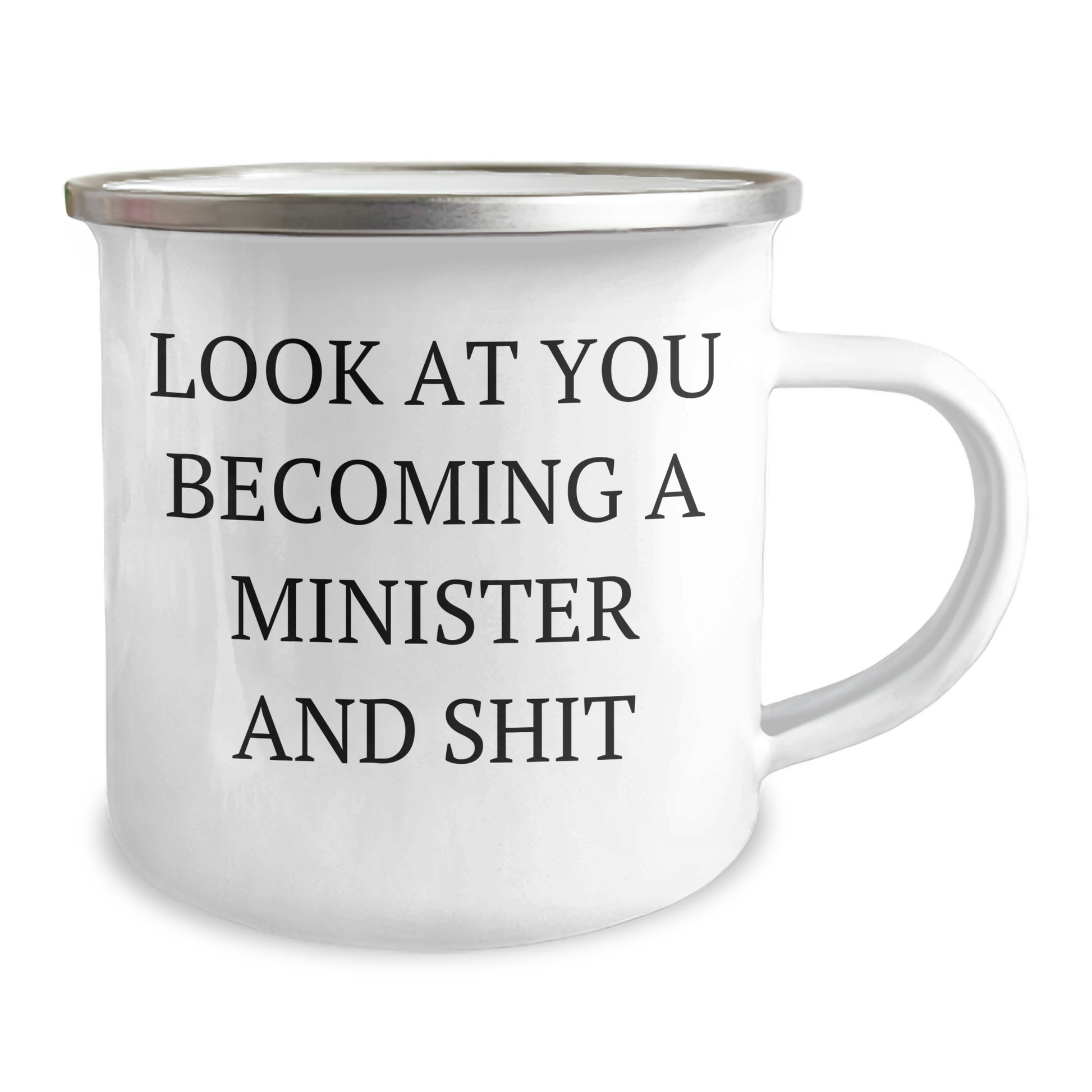 Funny Minister Gifts, 'Look At You Becoming A Minister And Shit' Quote, 12 oz Camping Mug for Celebrating Graduation from Minister School, Gifts from Friends, Family, or Coworkers - Image 2