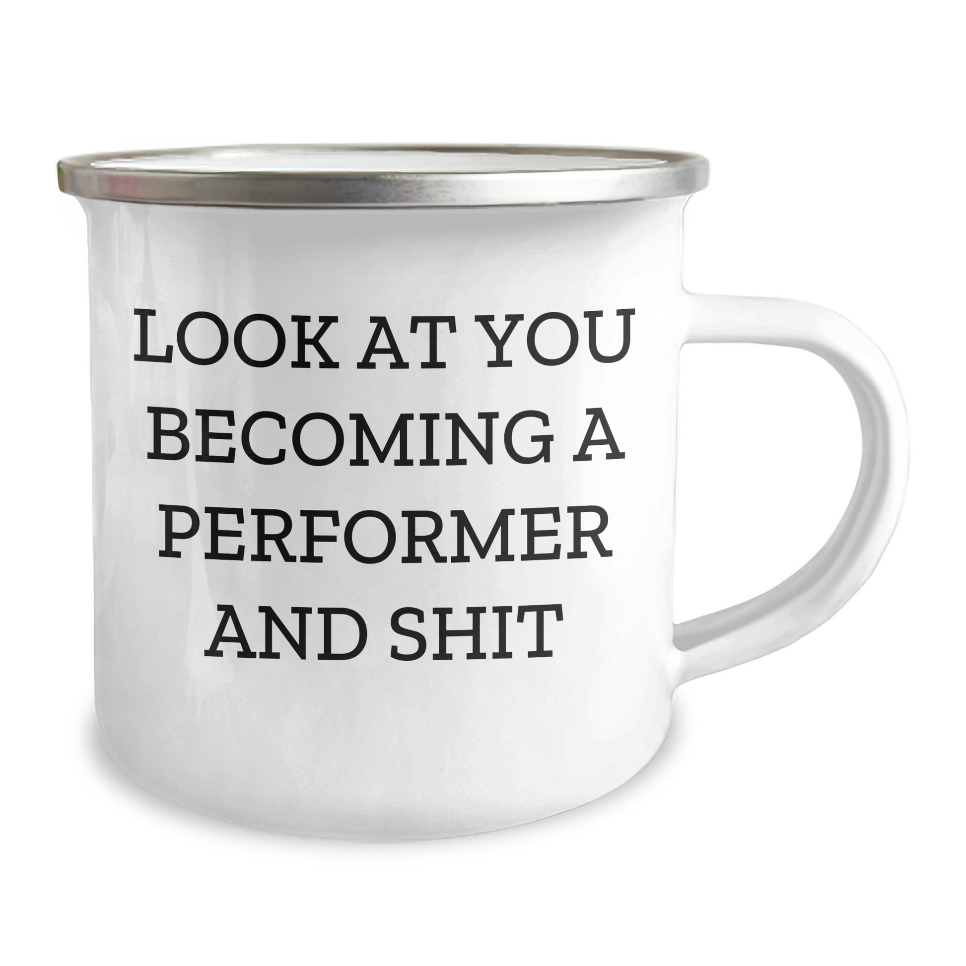 Funny Performer Gifts from Mom to You - Camping Mug for Mother's Day, Look At You Becoming A Performer And Shit, Unique Gifts for Performers, Friends, Family - Image 2