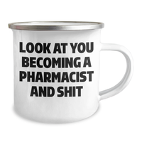 Load image into Gallery viewer, Funny Pharmacist Gifts for Men - Camping Mug for Graduation - &#39;Look At You Becoming A Pharmacist And Shit&#39; - Gifts from Family to Pharmacist - Image 2
