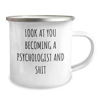 Load image into Gallery viewer, Funny Psychologist Gifts, &#39;Look At You Becoming A Psychologist And Shit&#39; Camping Mug for Graduation, Gifts from Friends to Psychologist - Image 2
