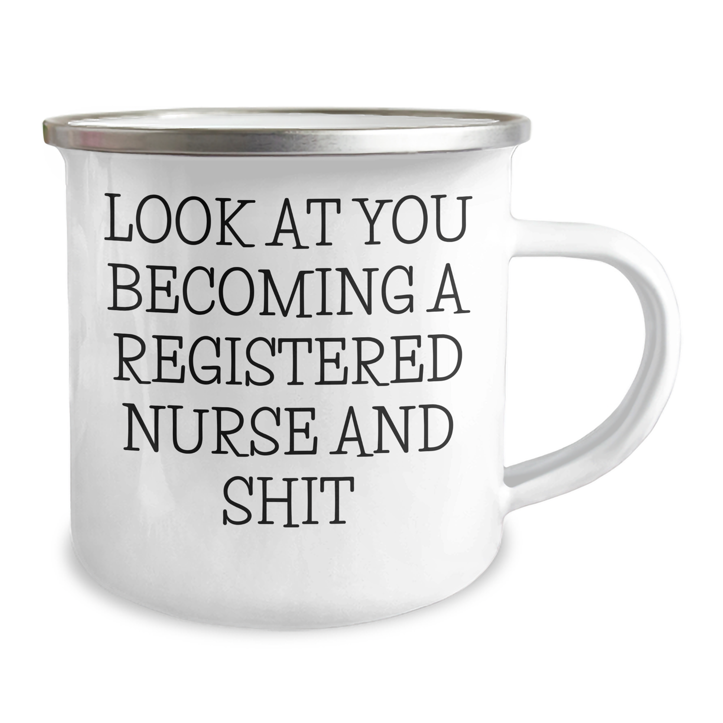 Funny Registered Nurse Gifts for Graduation, Camping Mug with Inspirational Quote 'Look At You Becoming A Registered Nurse And Shit' from Friends and Family - Image 2