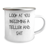 Load image into Gallery viewer, Funny Teller Gifts from Friends, Unique Mother&#39;s Day Unique Gifts for Her, Camping Mug for Teller Enthusiasts, &#39;Look At You Becoming A Teller And Shit&#39; Quote - Image 2
