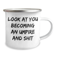 Load image into Gallery viewer, Funny Umpire Gifts for Men - Look At You Becoming An Umpire And Shit Quote, Camping Mug for Graduation Gifts from Friends - Image 2
