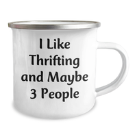 Load image into Gallery viewer, Thrifting Enthusiasts Love Gifts from Friends for Thrifting Graduation Celebration, I Like Thrifting And Maybe 3 People - Funny Camping Mug - Image 2
