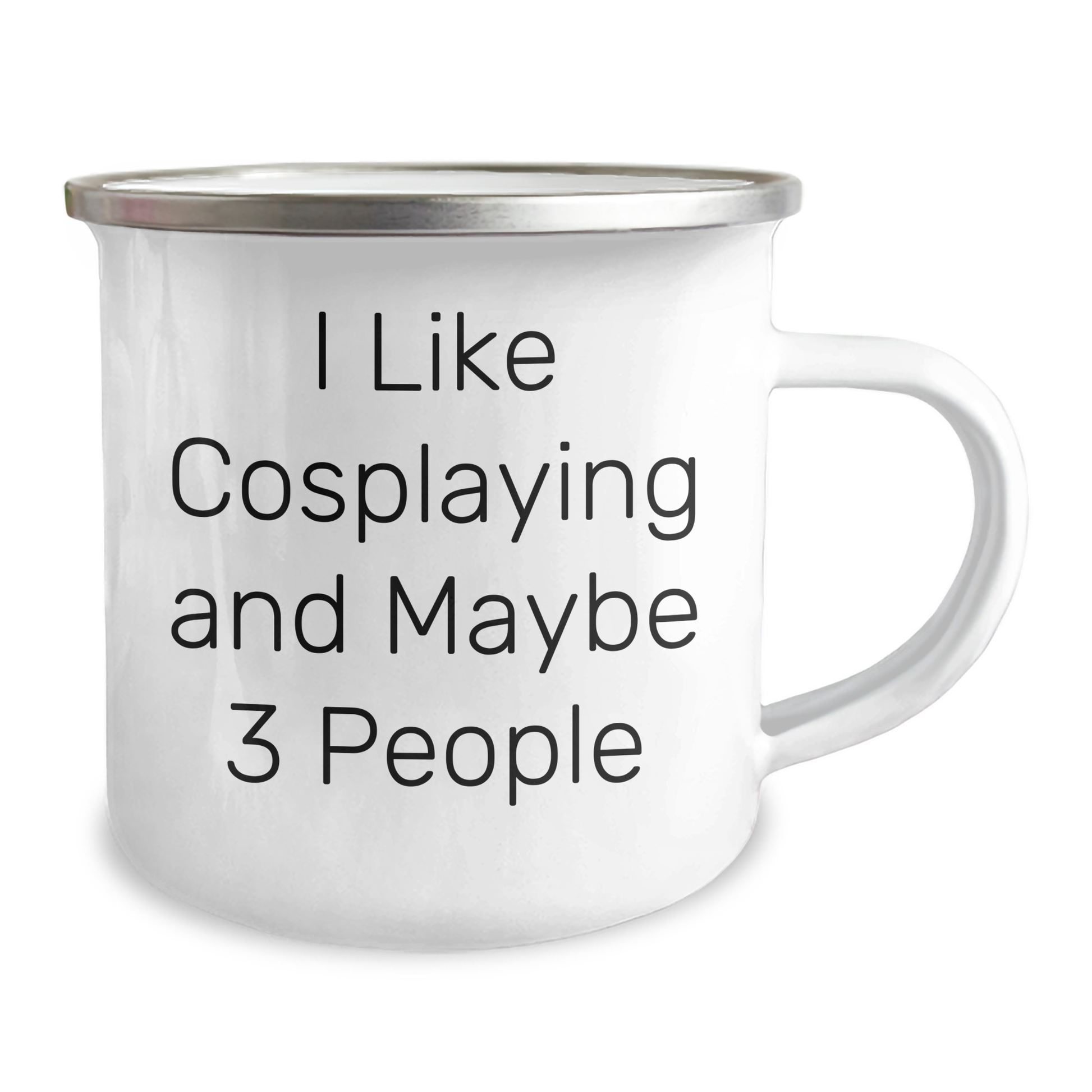 Funny Cosplaying Gifts from Friends - I Like Cosplaying And Maybe 3 People - Graduation Unique Gifts for Cosplaying Enthusiasts - Camping Mug for Men and Women - Image 2