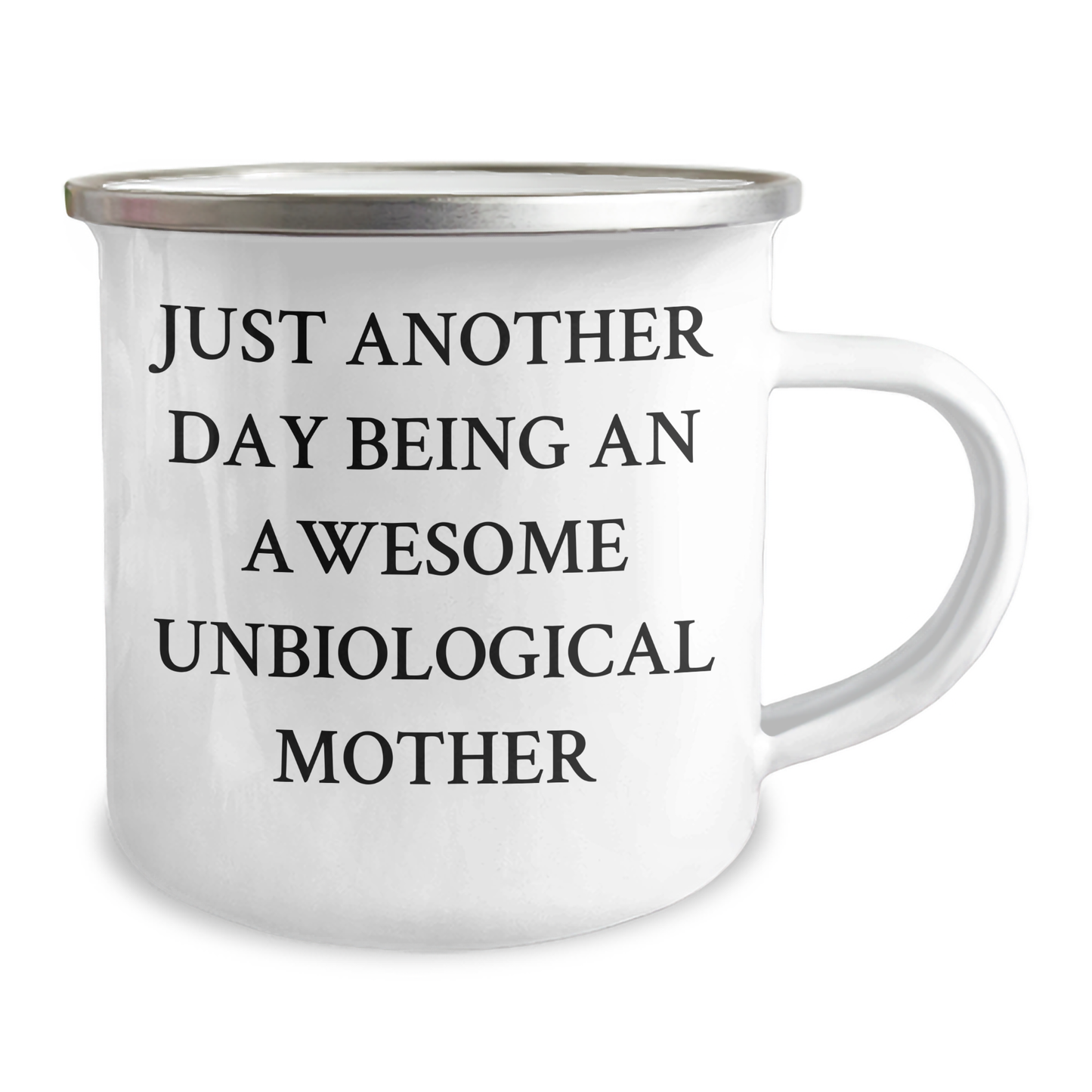 Unbiological Mother Gifts, Awesome Unbiological Mother Quotes, Camping Mug, Graduation Unique Gifts from Family - Just Another Day Being An Awesome Unbiological Mother - Image 2