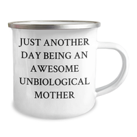 Load image into Gallery viewer, Unbiological Mother Gifts, Awesome Unbiological Mother Quotes, Camping Mug, Graduation Unique Gifts from Family - Just Another Day Being An Awesome Unbiological Mother - Image 2
