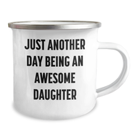Load image into Gallery viewer, Funny Daughter Gifts from Family for Her Graduation - &#39;Just Another Day Being An Awesome Daughter&#39; Camping Mug - Image 2

