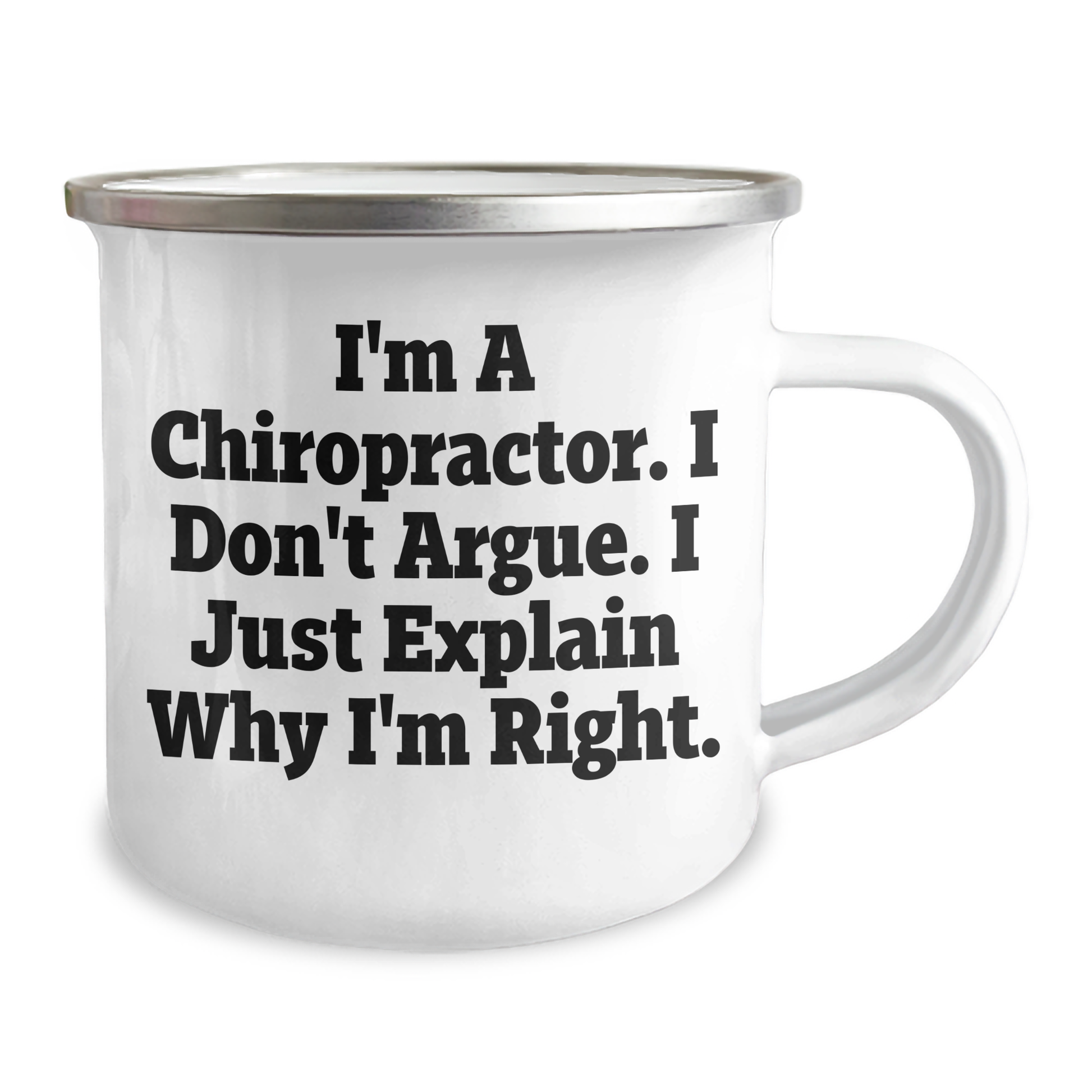 Chiropractor Gifts for Men, Camping Mug with Funny Quote 'I'm A Chiropractor. I Don't Argue. I Just Explain Why I'm Right.' from Friends, Coworkers, Family for Graduation - Image 2