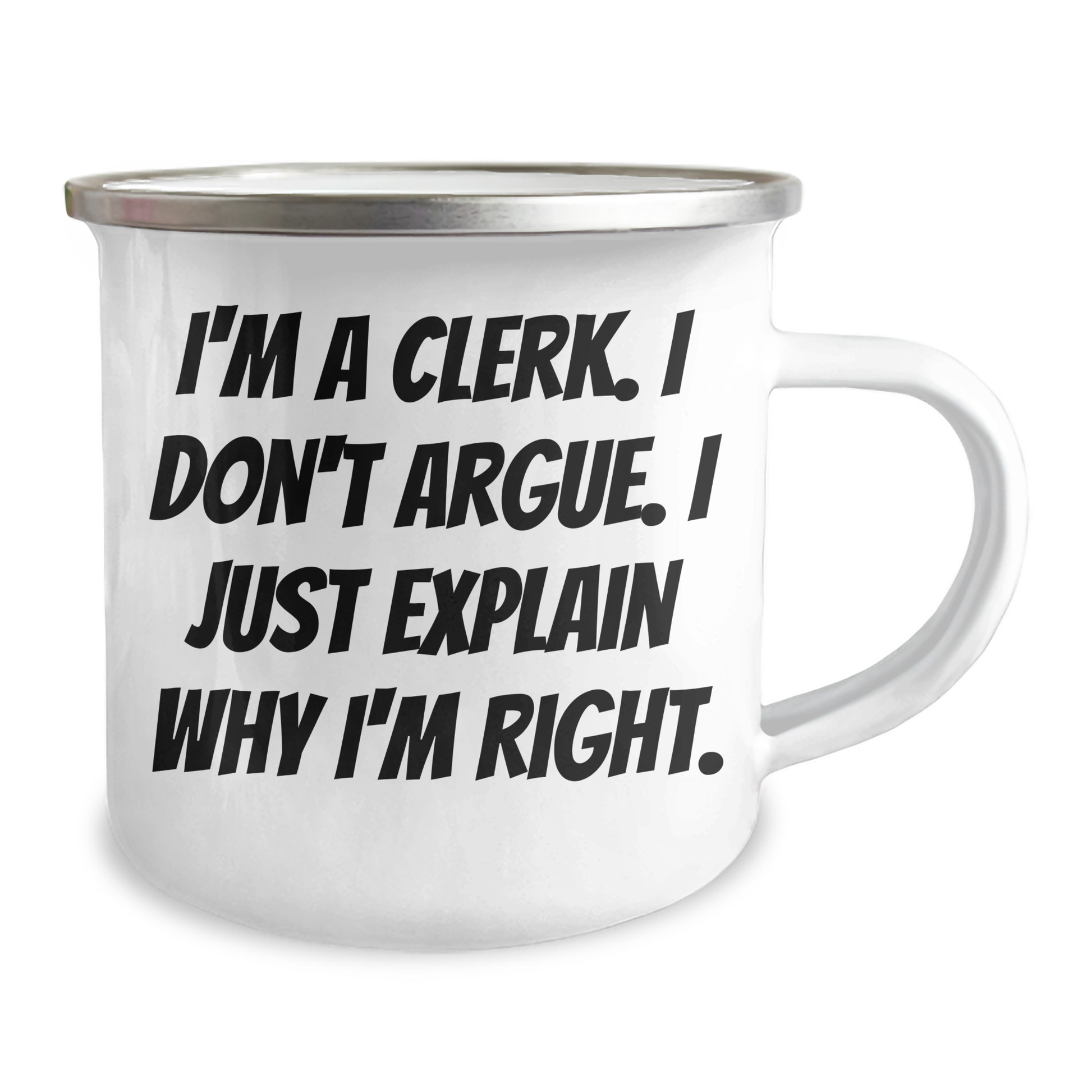 Clerk Humor Gifts, Funny Camping Mug for Graduation from Friends, Coworkers, Family, 'I'm A Clerk. I Don't Argue. I Just Explain Why I'm Right.' - Image 2