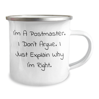Load image into Gallery viewer, Funny Postmaster Gifts from Friends for Graduation Unique Camping Mug - &#39;I&#39;m A Postmaster. I Don&#39;t Argue. I Just Explain Why I&#39;m Right.&#39; - Image 2
