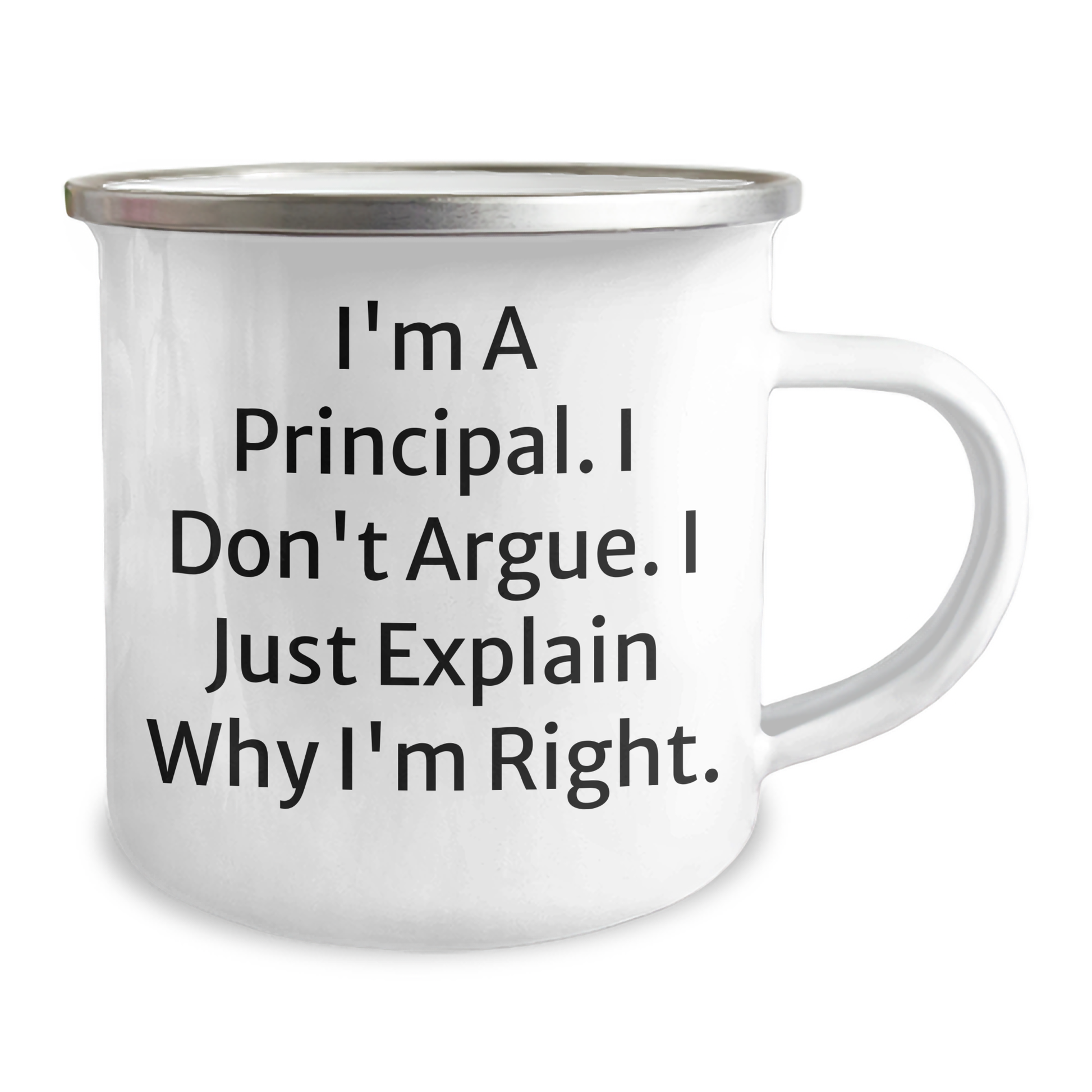 Funny Principal Gifts for Graduation - 'I Don't Argue, I Just Explain Why I'm Right' Stainless Steel Camping Mug, Gifts from Men, Gifts for Principal - Image 2