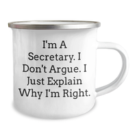 Load image into Gallery viewer, Secretary&#39;s Funny Camping Mug, Gifts from Friends for Her Graduation, &#39;I Don&#39;t Argue, I Just Explain Why I&#39;m Right&#39;, 12 oz Stainless Steel - Image 2
