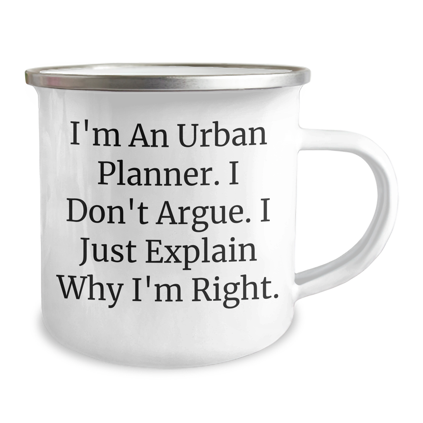 Urban Planner Gifts - 'I'm An Urban Planner. I Don't Argue. I Just Explain Why I'm Right.' Funny Camping Mug for Men or Women from Family or Friends for Graduation - Image 2
