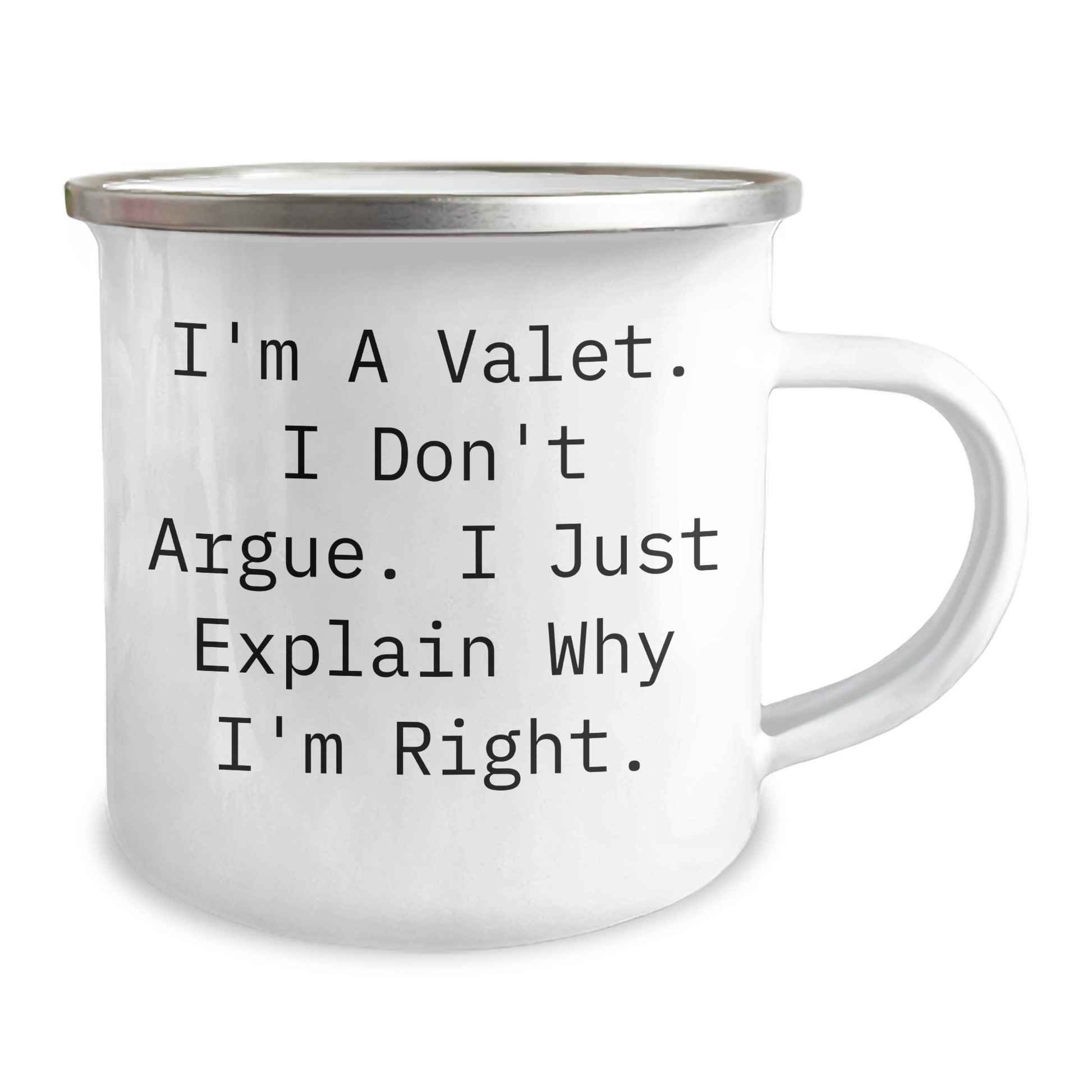 Valet Gifts from Men, Funny Camping Mug for Valet, Graduation Unique Gifts, 'I'm A Valet. I Don't Argue. I Just Explain Why I'm Right.' - Image 2