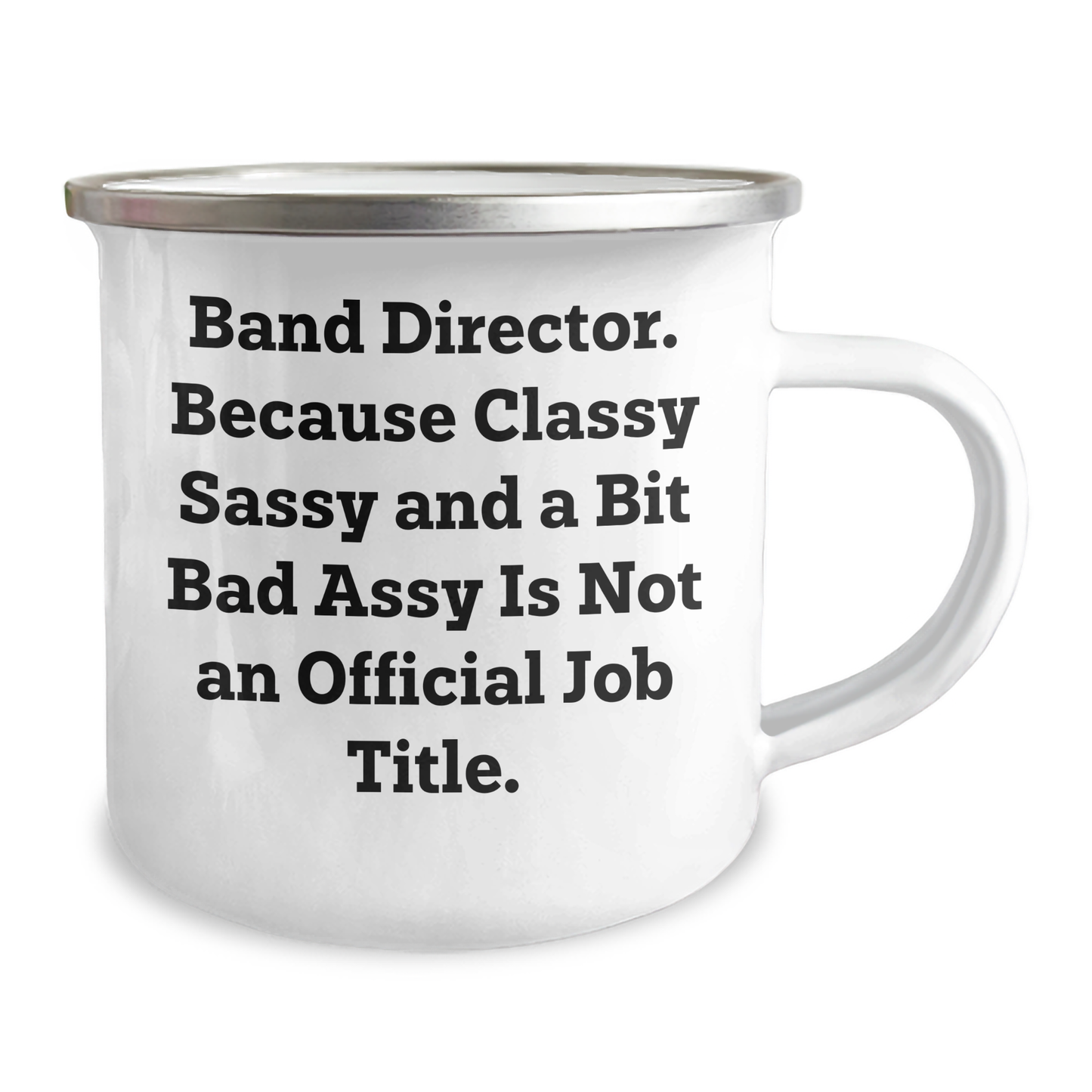 Funny Band Director Gifts - Classy Sassy And A Bit Fearlessy Is Not An Official Job Title. Stainless Steel Camping Mug for Graduation, Men, Women, Friends, Coworkers, Family - Image 2