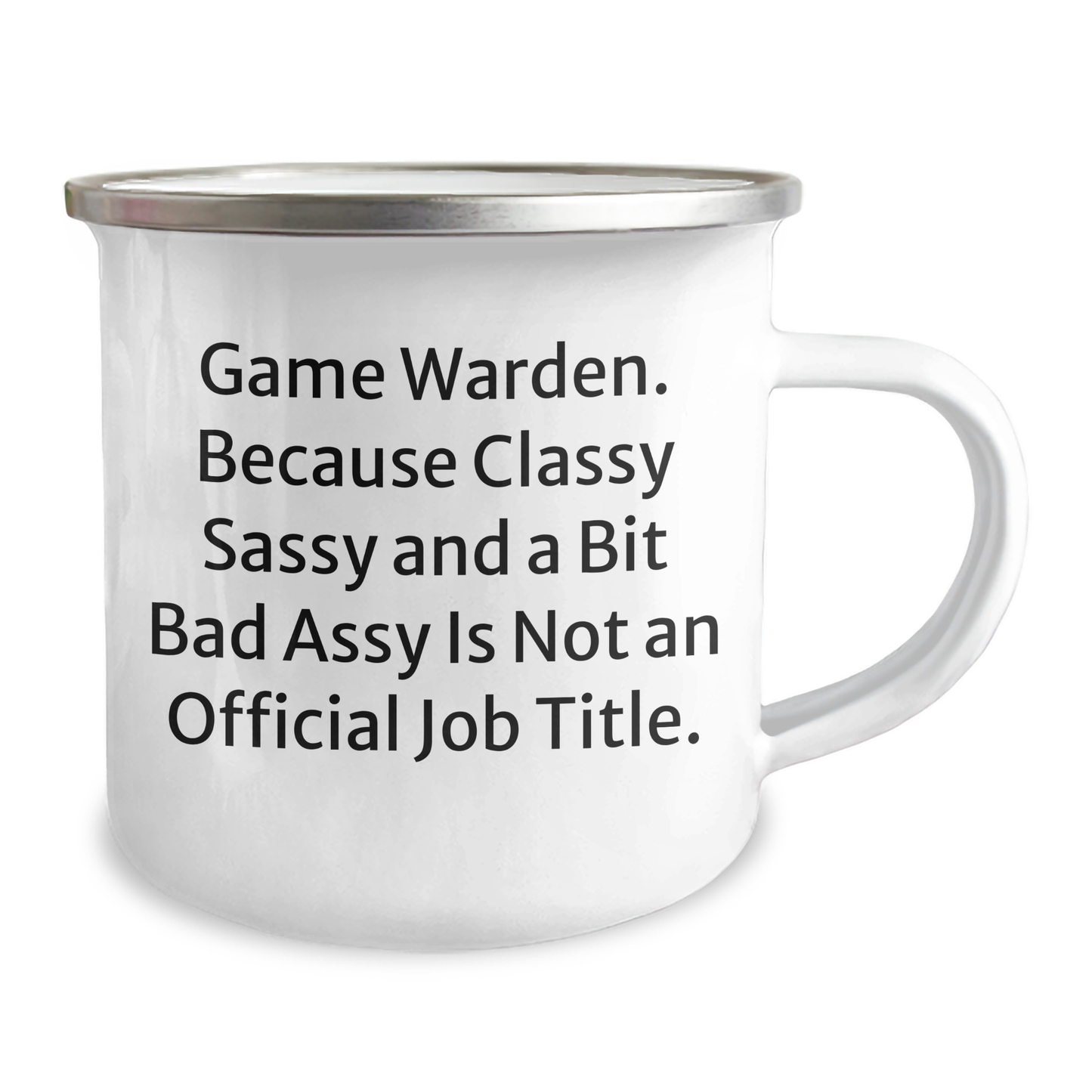 Funny Game Warden Gifts from Friends - 'Game Warden. Because Classy Sassy And A Bit Fearlessy Is Not An Official Job Title.' - Camping Mug for Graduation - Image 2