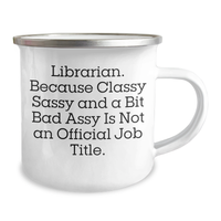 Load image into Gallery viewer, Librarian Gifts from Friends, Funny Quotes for Librarian, Classy Sassy and a Bit Fearlessy, 12 oz Camping Mug for Graduation, Gifts for Librarian - Image 2
