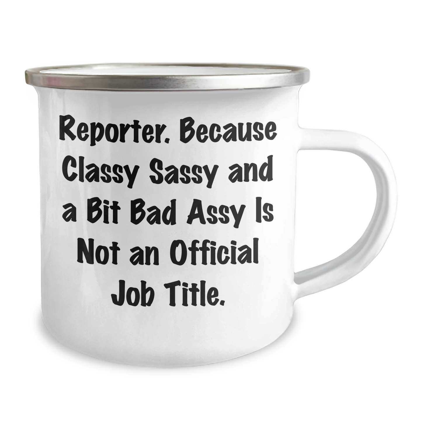 Reporter Gifts from Friends, Unique Camping Mug for Reporter, Classy and Sassy, 'Reporter. Because Classy Sassy And A Bit Fearlessy Is Not An Official Job Title.' Funny Gift for Reporter's Graduation - Image 2