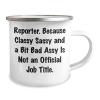 Load image into Gallery viewer, Reporter Gifts from Friends, Unique Camping Mug for Reporter, Classy and Sassy, &#39;Reporter. Because Classy Sassy And A Bit Fearlessy Is Not An Official Job Title.&#39; Funny Gift for Reporter&#39;s Graduation - Image 2
