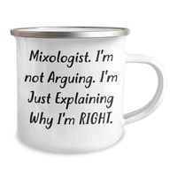Load image into Gallery viewer, Funny Mixologist Gifts from Friends and Family - Mixologist Camping Mug for Graduation, &#39;I&#39;m Not Arguing. I&#39;m Just Explaining Why I&#39;m Right.&#39; Quote - Image 2
