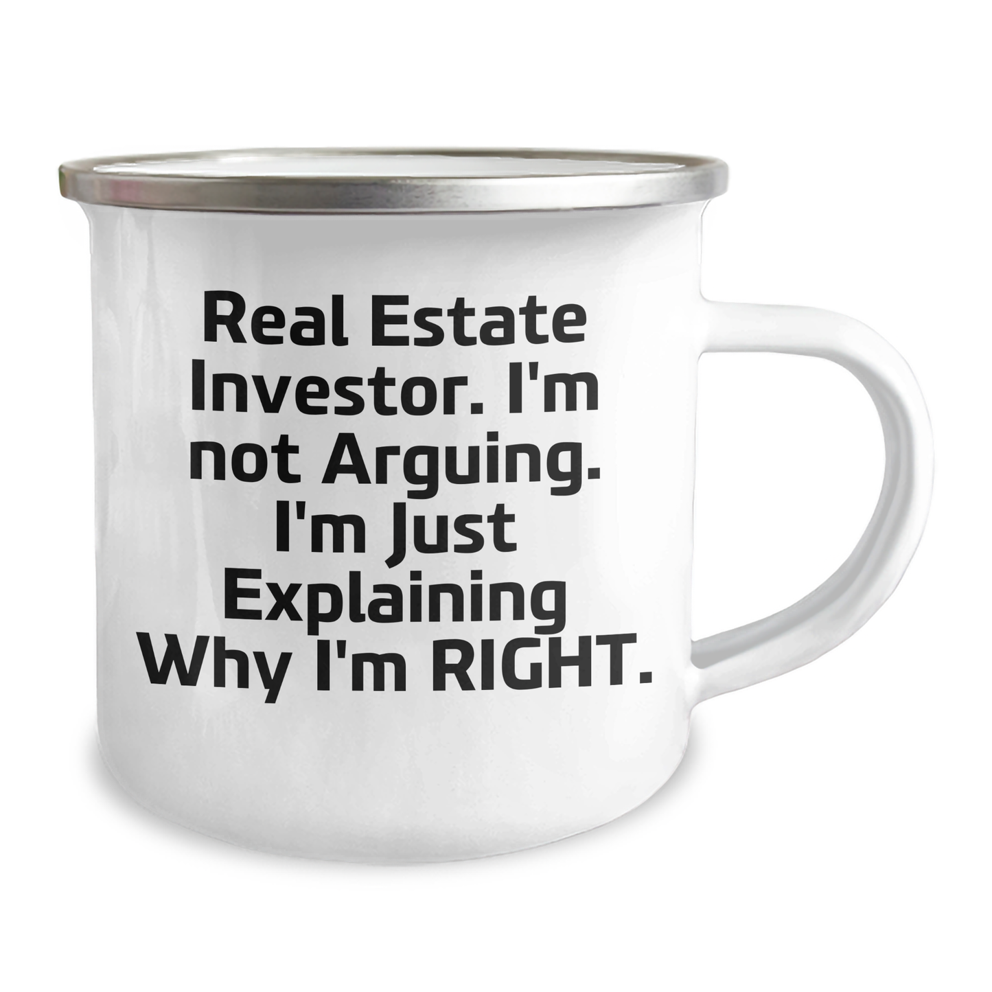Funny Real Estate Investor Gifts, I'm Not Arguing. I'm Just Explaining Why I'm Right. Camping Mug from Friends, Perfect for Men and Women Real Estate Investor Graduation - Image 2