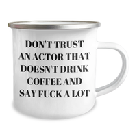 Load image into Gallery viewer, Funny Actor Gifts from Friends - Don&#39;t Trust An Actor That Doesn&#39;t Drink Coffee And Say &#39;F--k A Lot&#39; - Unique Graduation Gifts for Actor - Image 2
