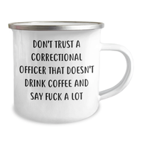 Load image into Gallery viewer, Funny Correctional Officer Gifts, Don&#39;t Trust A Correctional Officer That Doesn&#39;t Drink Coffee And Say F--k A Lot, Camping Mug, Graduation Unique Gifts from Family to Correctional Officer - Image 2
