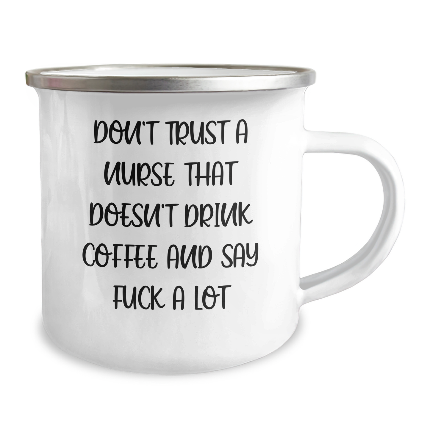 Funny Nurse Gifts from Friends-Unique Graduation Gifts for Nurse-Don't Trust A Nurse That Doesn't Drink Coffee And Say 'F--k A Lot' Camping Mug - Image 2