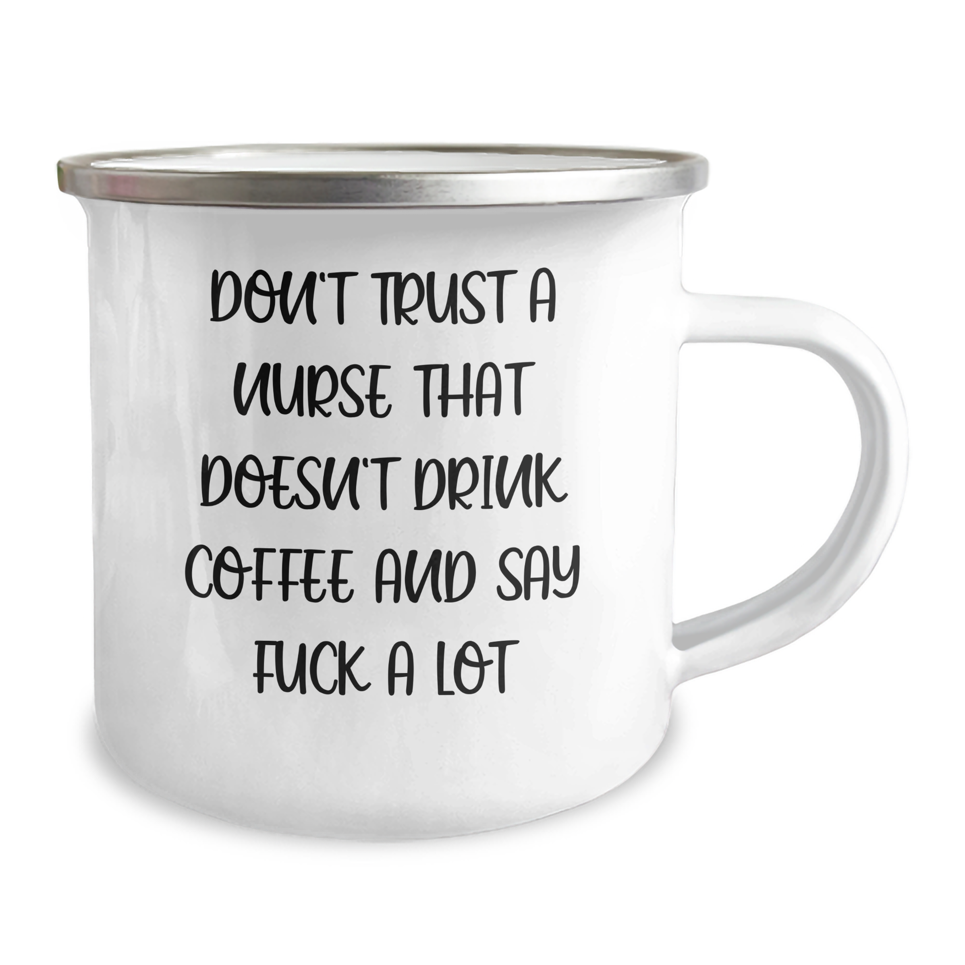 Funny Nurse Gifts from Friends-Unique Graduation Gifts for Nurse-Don't Trust A Nurse That Doesn't Drink Coffee And Say 'F--k A Lot' Camping Mug - Image 2