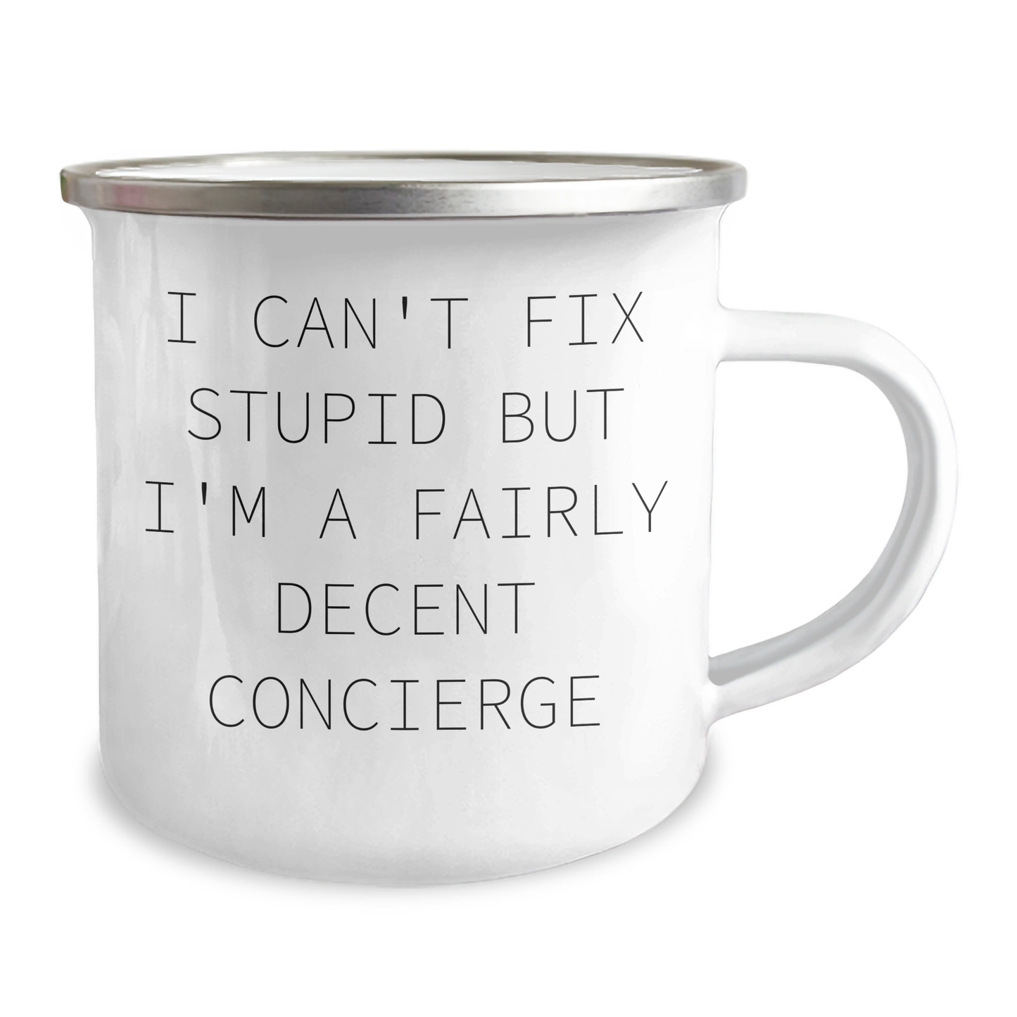 Concierge Gifts from Friends for Graduation - Funny Camping Mug, I Can't Fix Stupid But I'm A Fairly Decent Concierge, 12 oz Stainless Steel with Enamel Finish - Image 2