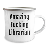 Load image into Gallery viewer, Librarian Gifts for Mother&#39;s Day - Funny Camping Mug, Gifts from Friends to Amazing F--king Librarian, 12 oz Stainless Steel with Enamel Finish - Image 2
