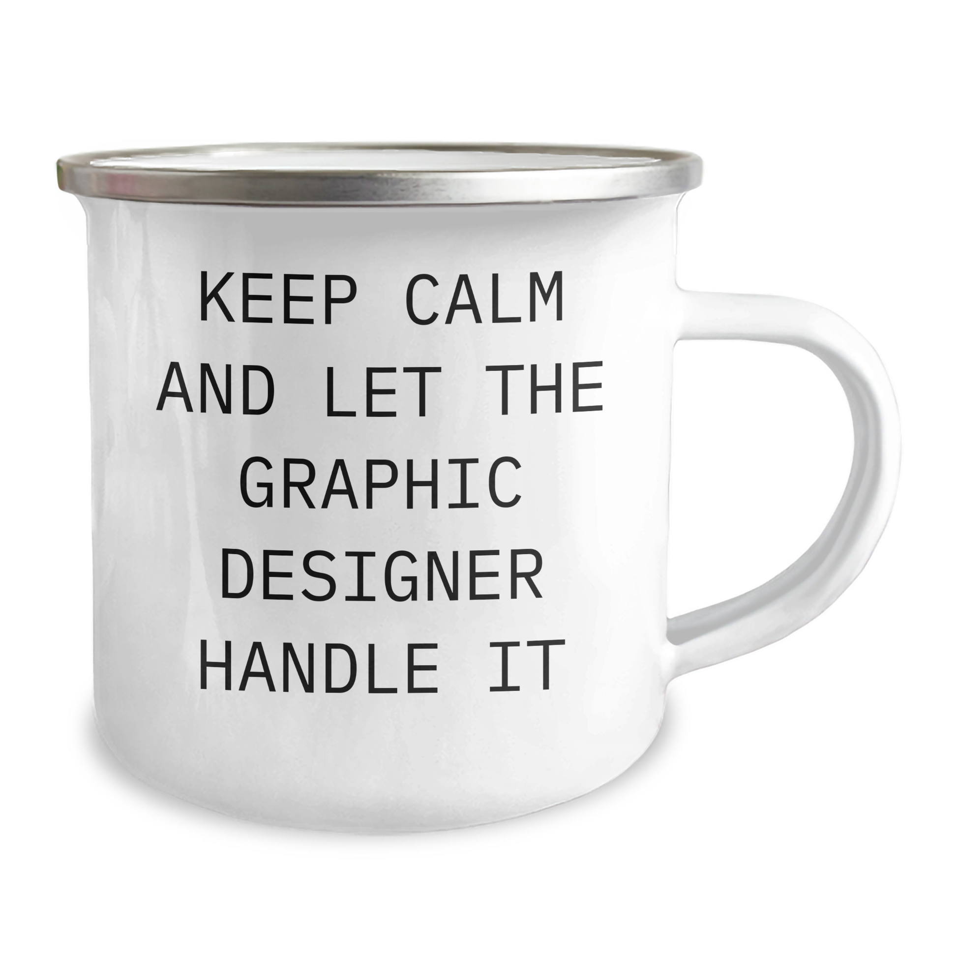 Funny Graphic Designer Gifts from Mom - Keep Calm And Let The Graphic Designer Handle It Camping Mug for Mother's Day - Image 2