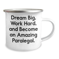 Load image into Gallery viewer, Inspirational Paralegal Gifts from Friends: &#39;Dream Big, Work Hard...&#39; Camping Mug for Mother&#39;s Day - Image 2
