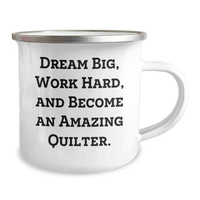 Load image into Gallery viewer, Inspirational Quilter Gifts from Mom to Daughter, Funny Camping Mugs for Mother&#39;s Day, &#39;Dream Big, Work Hard, And Become An Amazing Quilter.&#39; - Image 2
