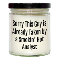 Load image into Gallery viewer, Sorry This Guy Is Already Taken By A Smokin&#39; Hot Analyst, 9oz Vanilla Soy Candle Gift, Analyst Gifts, Graduation Gifts from Men or Women, Coworkers or Family - Image 1
