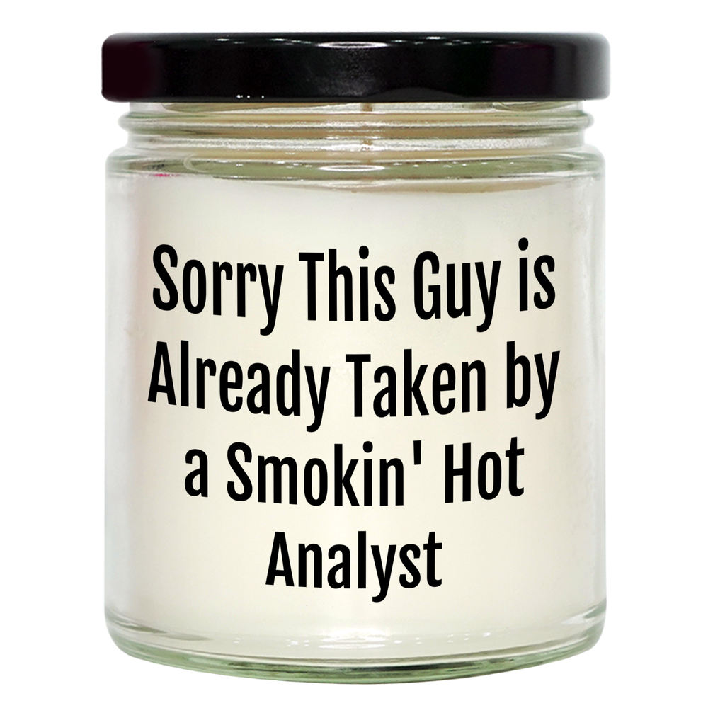 Sorry This Guy Is Already Taken By A Smokin' Hot Analyst, 9oz Vanilla Soy Candle Gift, Analyst Gifts, Graduation Gifts from Men or Women, Coworkers or Family - Image 1