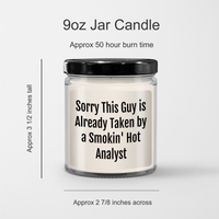 Load image into Gallery viewer, Sorry This Guy Is Already Taken By A Smokin&#39; Hot Analyst, 9oz Vanilla Soy Candle Gift, Analyst Gifts, Graduation Gifts from Men or Women, Coworkers or Family - Image 3
