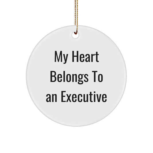 Funny Executive Gifts for Men, 'My Heart Belongs To An Executive' Circle Ornament, Christmas Unique Gifts from Family, Friends, Coworkers - Image 1