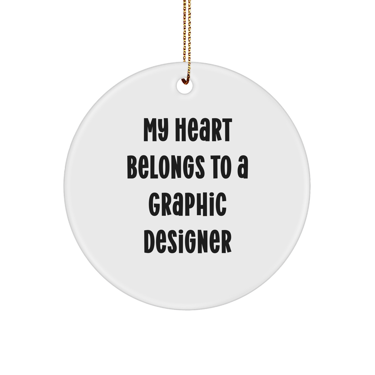 Funny Gifts for Graphic Designers - My Heart Belongs To A Graphic Designer, Circle Ornament, Christmas - Image 1