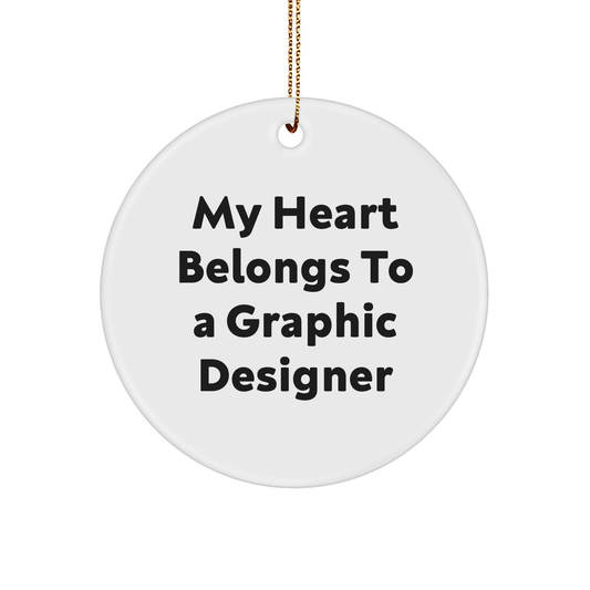 Funny Quote Gifts for Graphic Designers, 'My Heart Belongs To A Graphic Designer' Circle Ornament, Christmas Unique Gifts from Family - Image 1