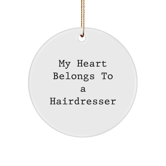 Hairdresser Gifts from Friends - 'My Heart Belongs To A Hairdresser' Circle Ornament, Christmas Unique Gifts for Hairdresser - Image 1