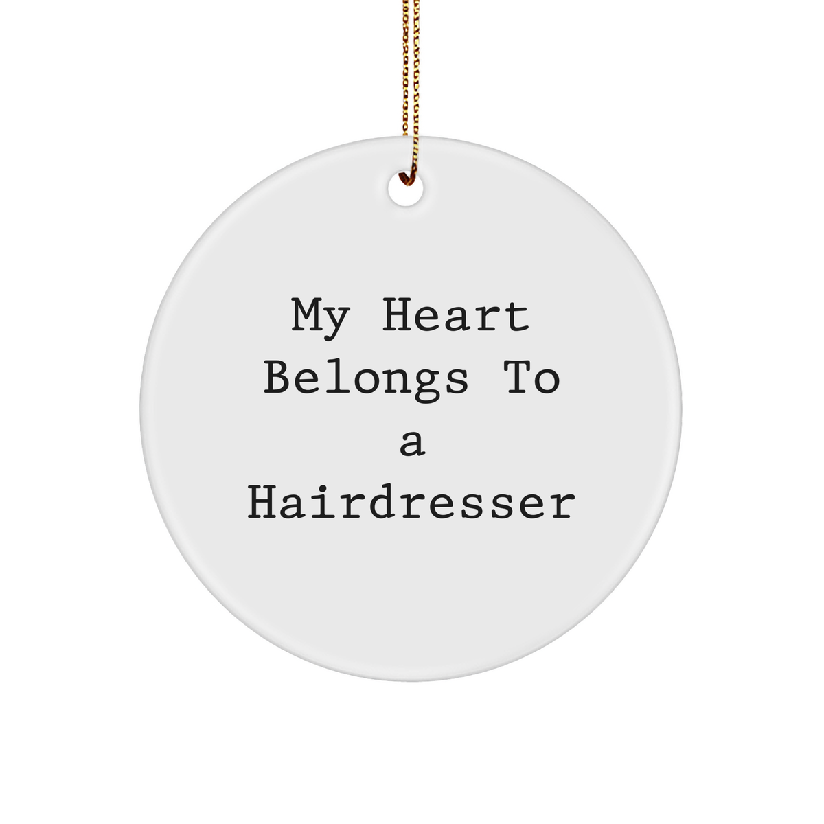 Hairdresser Gifts from Friends - 'My Heart Belongs To A Hairdresser' Circle Ornament, Christmas Unique Gifts for Hairdresser - Image 1